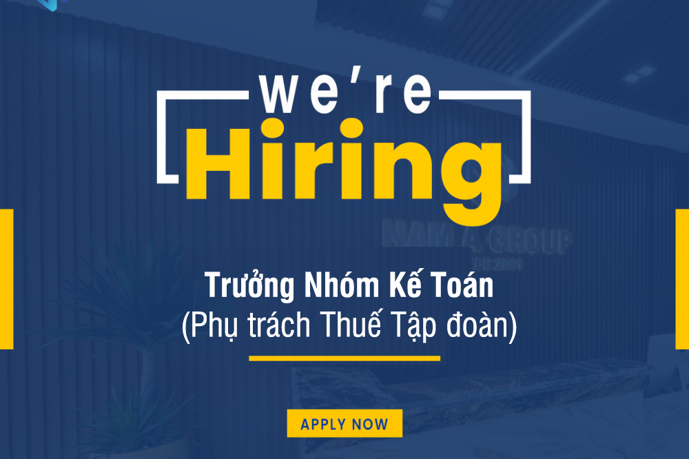 Tuyển Trưởng Nhóm Kế Toán (Phụ trách Thuế Tập đoàn)